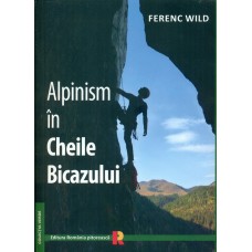 ALPINISM IN CHEILE BICAZULUI de FERENC WILD