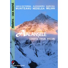 AVALANSELE - CONDITII, TIPURI, RISCURI